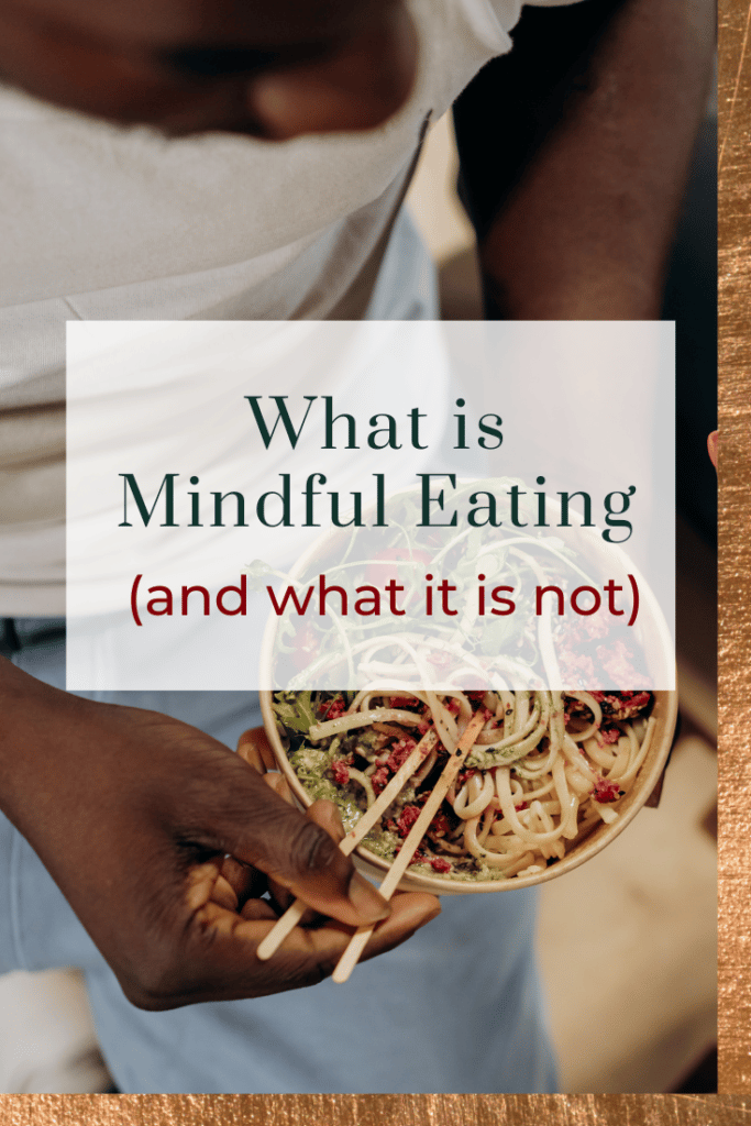what is mindful eating (and what it is not)