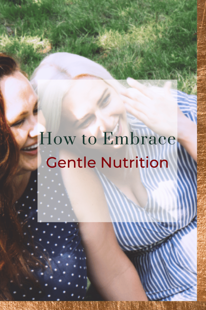 How to Embrace Gentle Nutrition