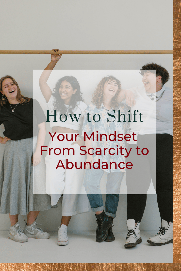 How to Shift Your Mindset From Scarcity to Abundance