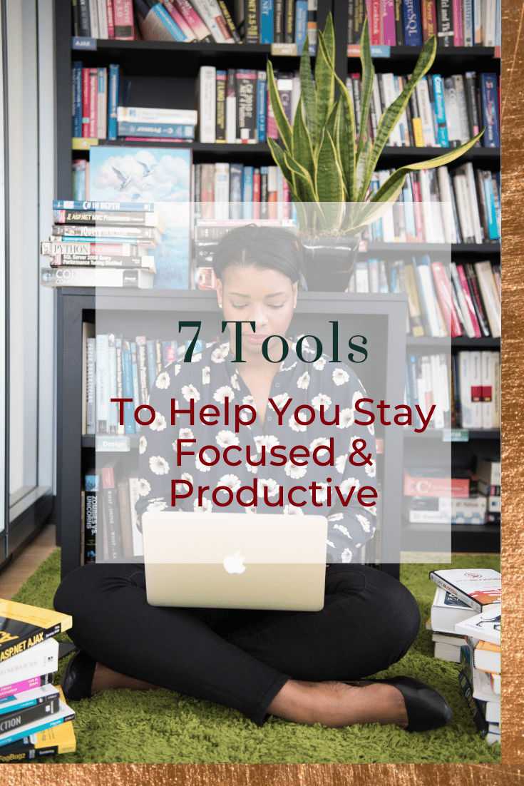 7 Tools to Help You Stay Focused and Productive