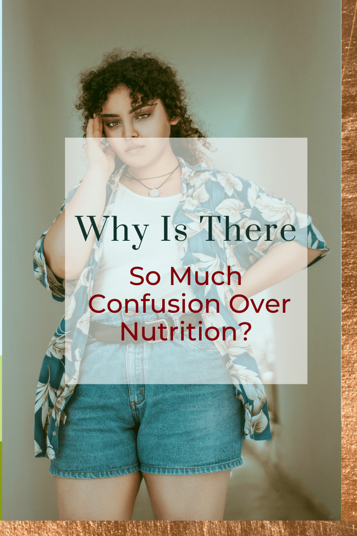 Why Is There So Much Confusion Over Nutrition?