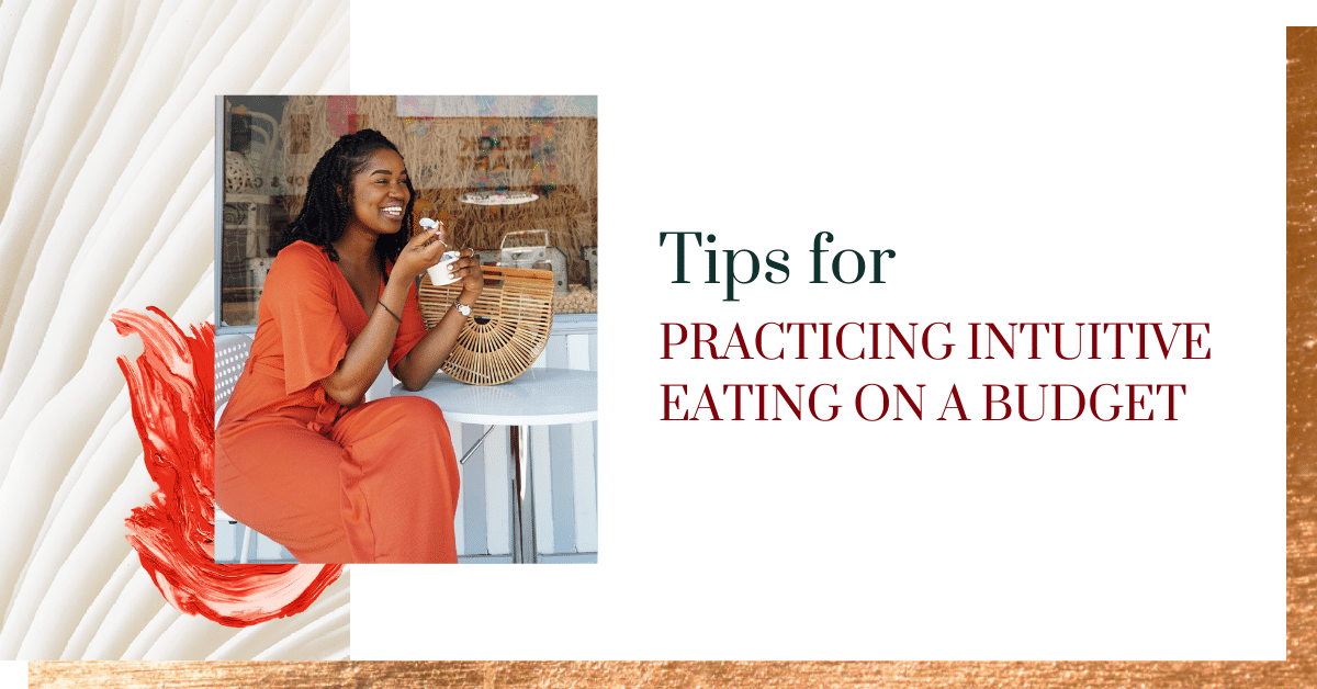 Tips for Practicing Intuitive Eating on a Budget