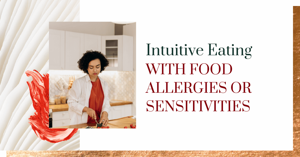 Intuitive Eating with Food Allergies & Sensitivities
