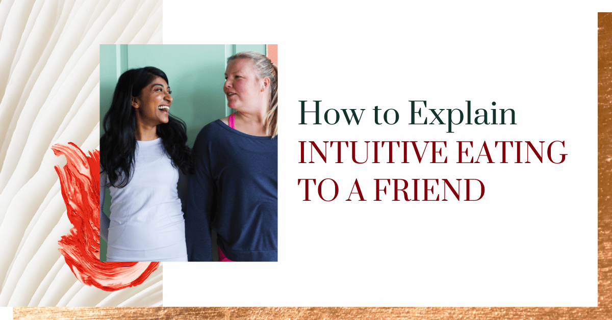 How to Explain Intuitive Eating to a Friend