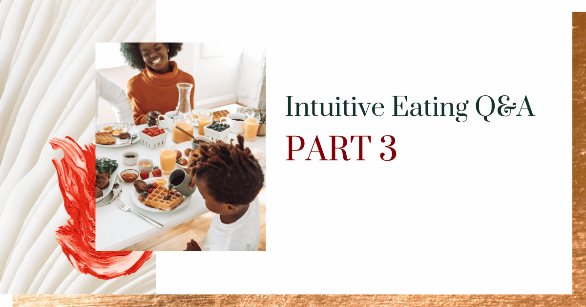 Intuitive Eating Q&A: Part 3