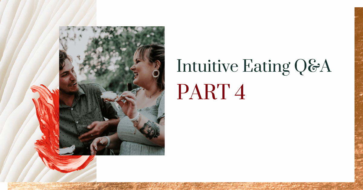 Intuitive Eating Q&A Part 4