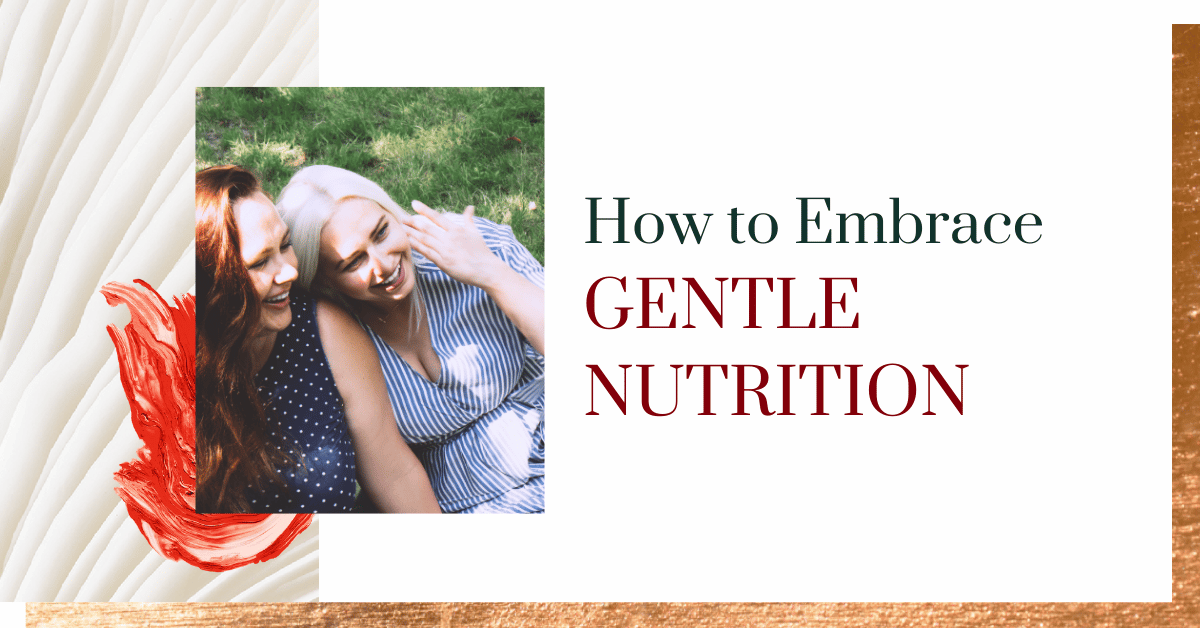 How to Embrace Gentle Nutrition