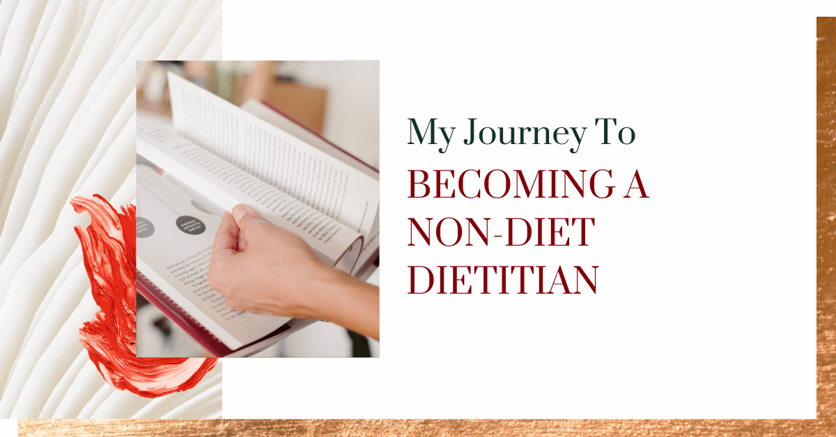 My Journey to Becoming a Non-Diet Dietitian