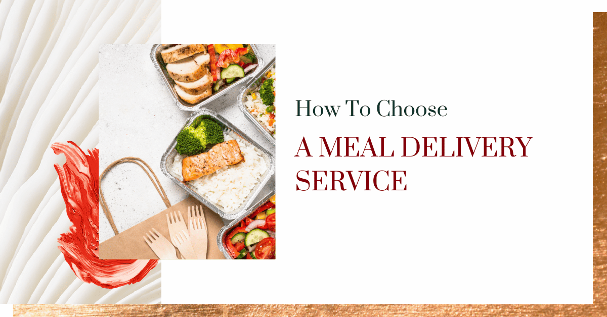 How to Choose a Meal Delivery Service