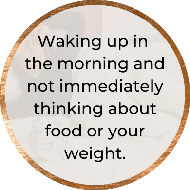 intuitive eating program - image that says waking up in the morning and not immediately think about food or your weight