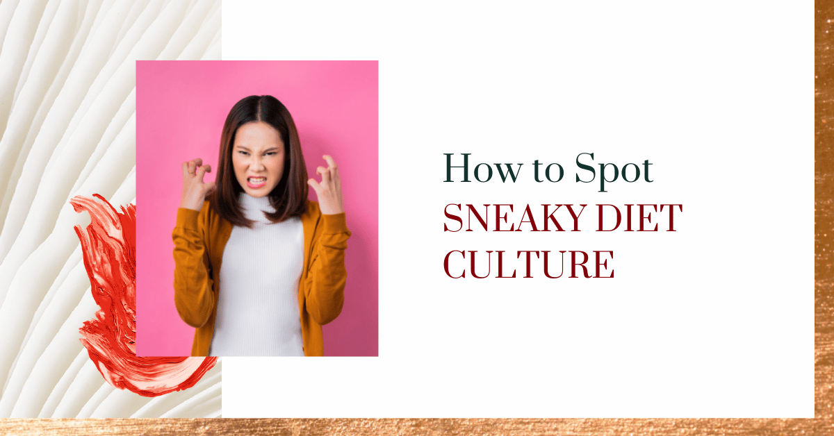 sneaky diet culture examples - text next to image of a woman with dark hair wearing an orange sweater and looking frustrated