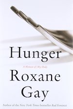 Hunger A Memoir of (My) Body book by Roxanne Gay