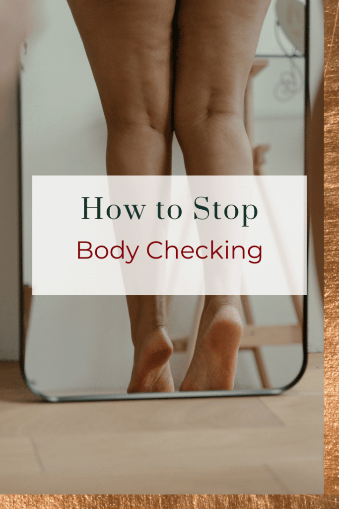 A person stands with the back of their legs reflected in a mirror with the words How to stop body checking