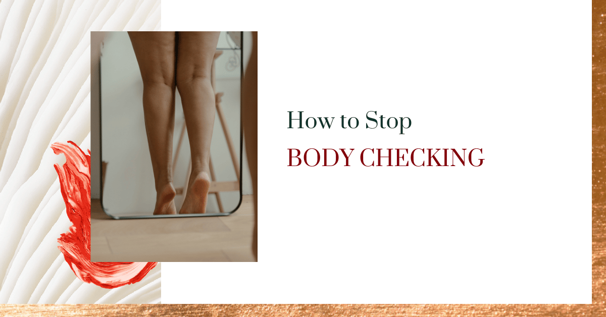A person stands with the back of their legs reflected in a mirror with the words How to stop body checking