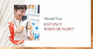 A women with a wide smile is having an ice cream cone with a friend. The image is next to text that reads "Should you eat only when hungry?"