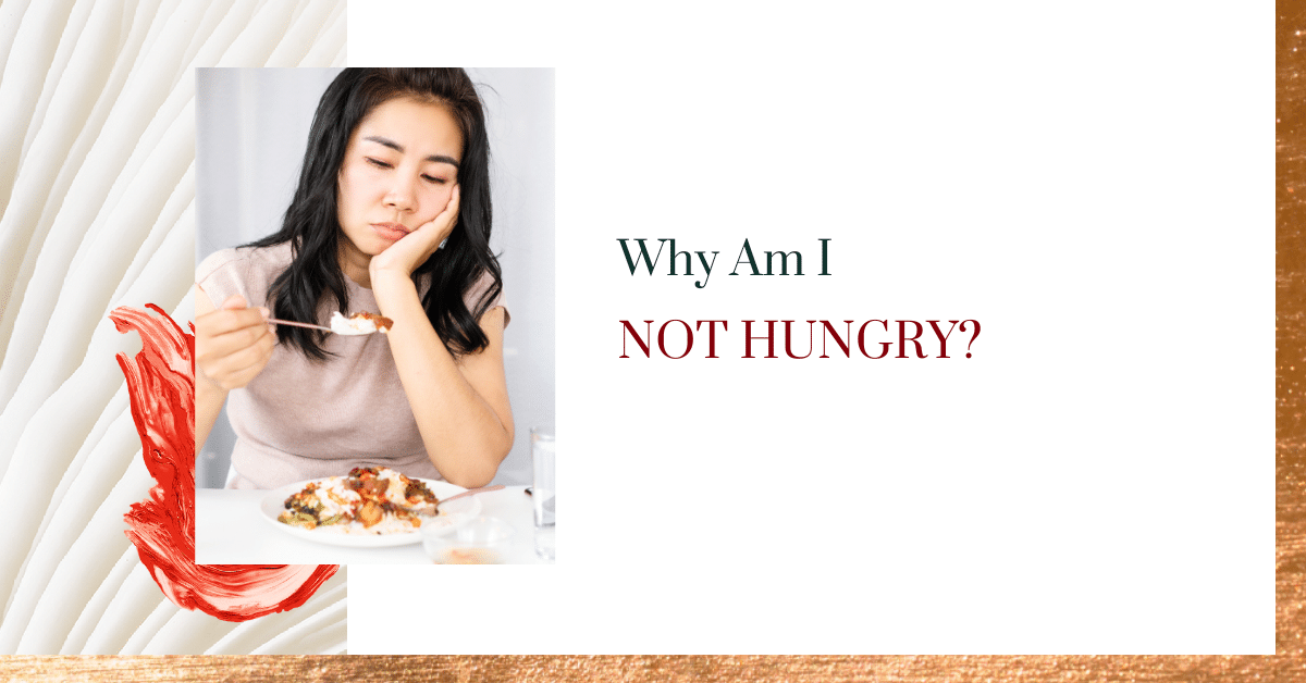 Why am I not hungry?