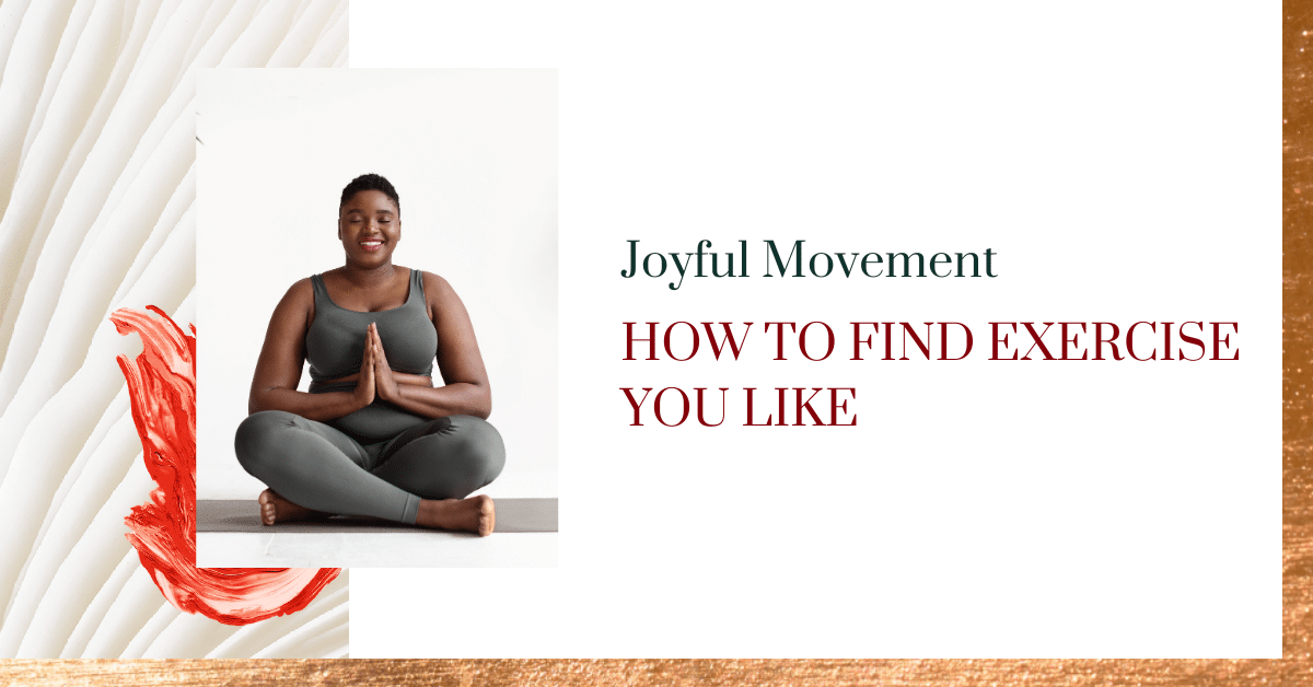 Joyful Movement: How to Find Exercise You Like + 55 Ideas to Try